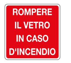 CARTELLO ALLUMINIO ROMPERE IL VETRO IN CASO D'INCENDIO 230X230